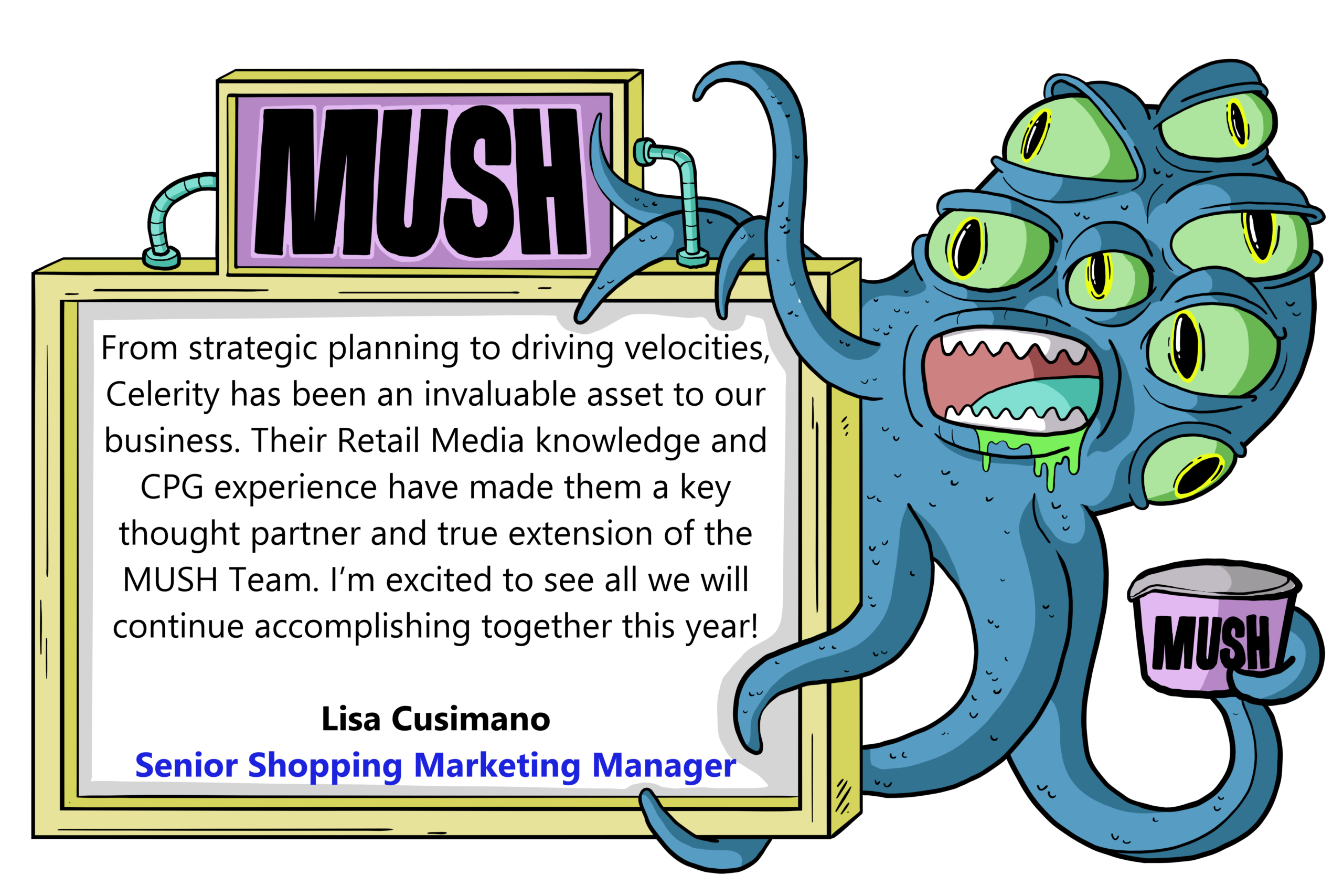 MUSH testimonial from Lisa Cusimano, Senior Shopper Marketing Manager