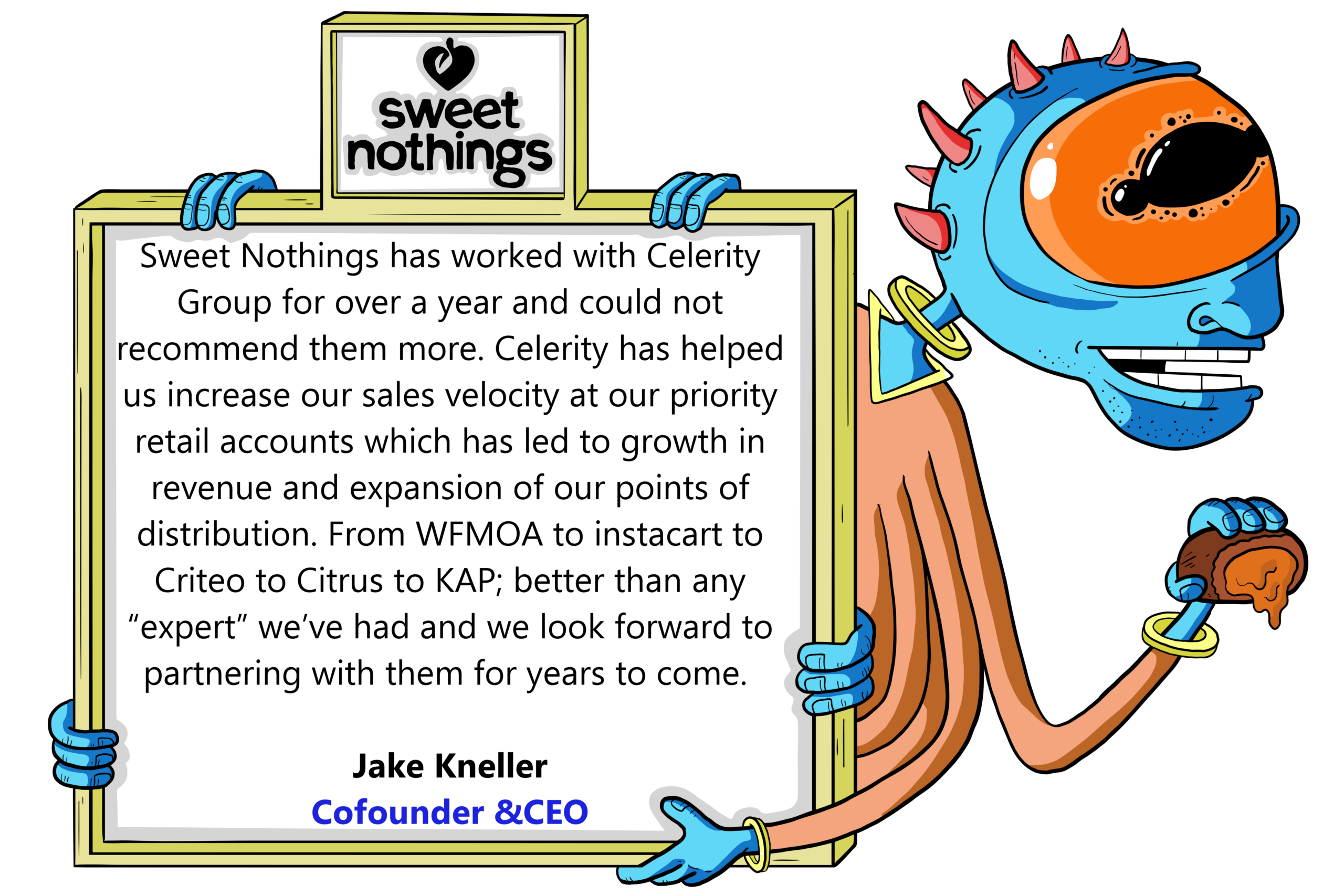 Sweet Nothings testimonial from Jake Kneller, Cofounder and CEO