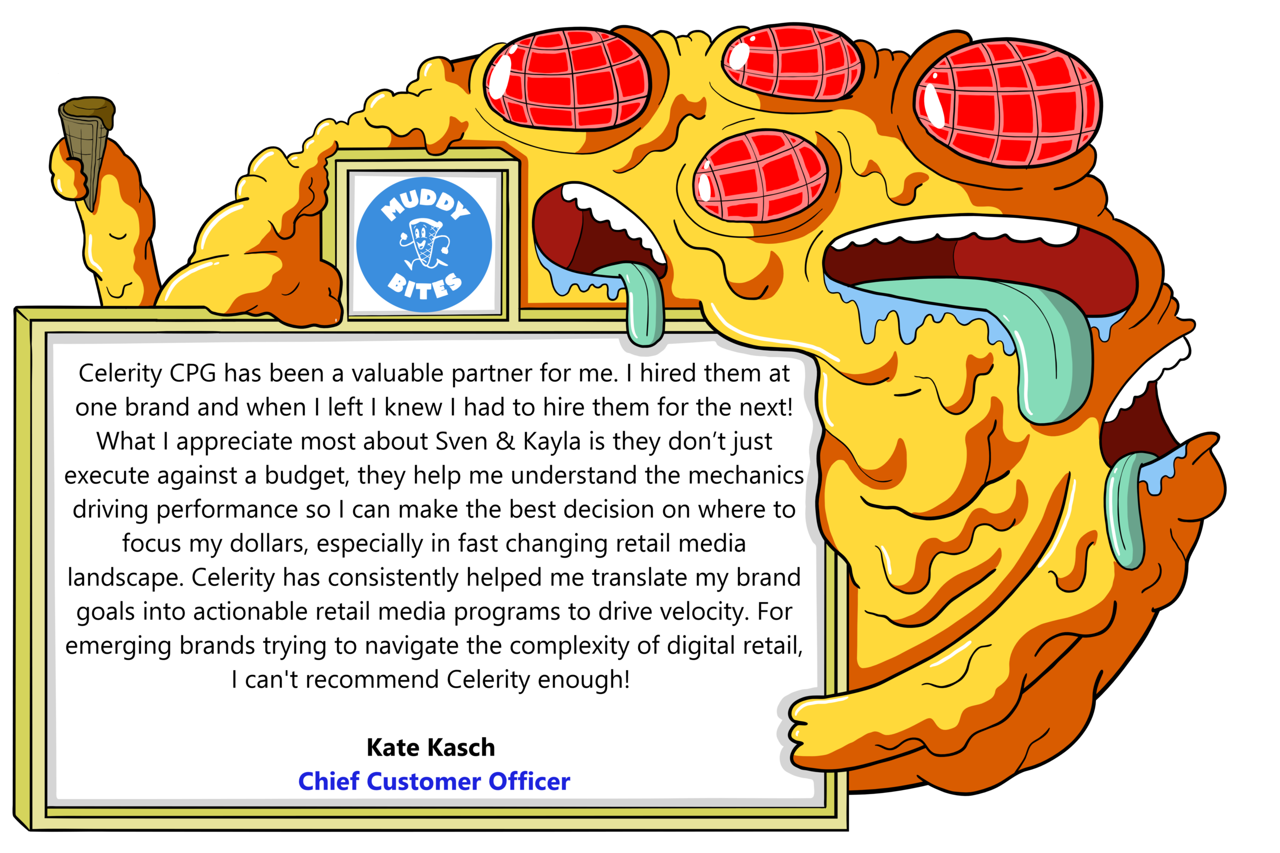 Muddy Bites testimonial from Kate Kasch, Chief Customer Officer